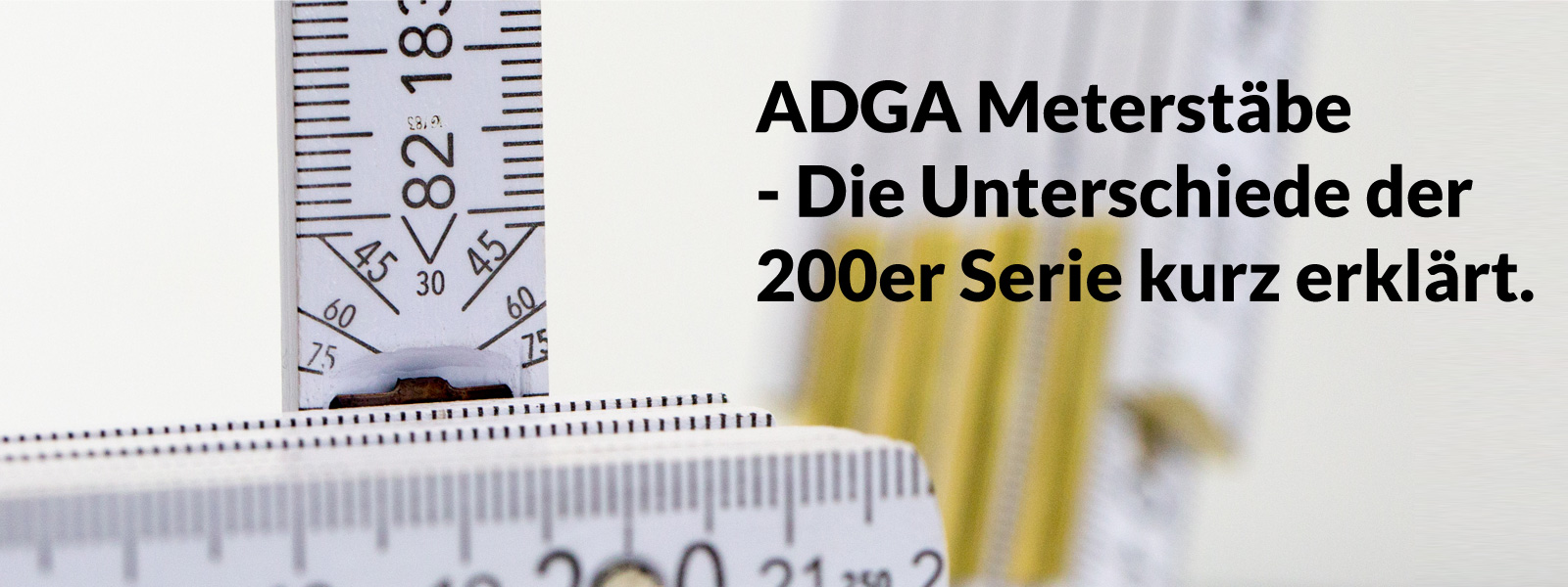 Der Adga Meterstab – Die Unterschiede der 200er Meterstäbe