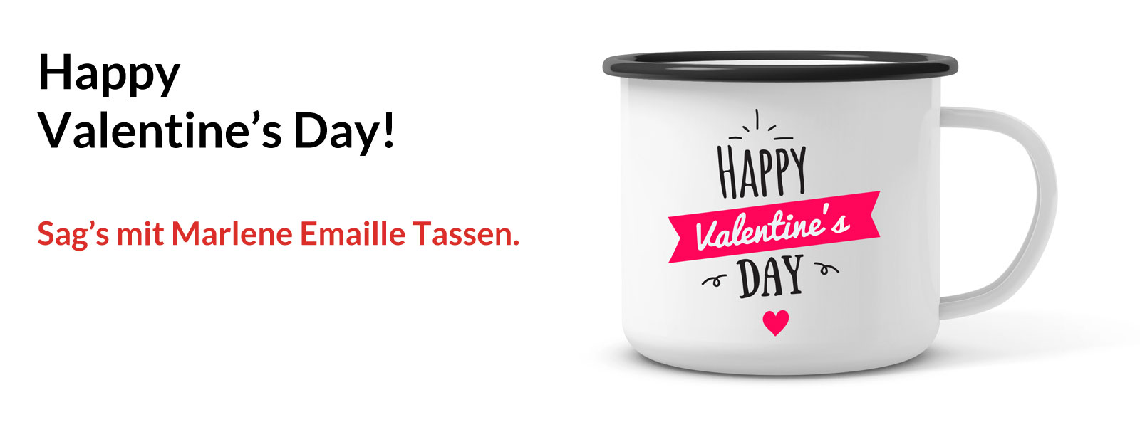 Sag’s mit Emaille Tassen! Zum Valentinstag mit Logo bedrucken lassen