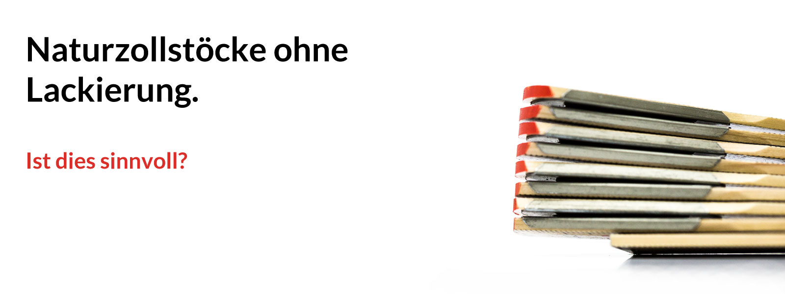 Natur-Zollstöcke ohne Lackierung bedrucken – Ist dies sinnvoll?