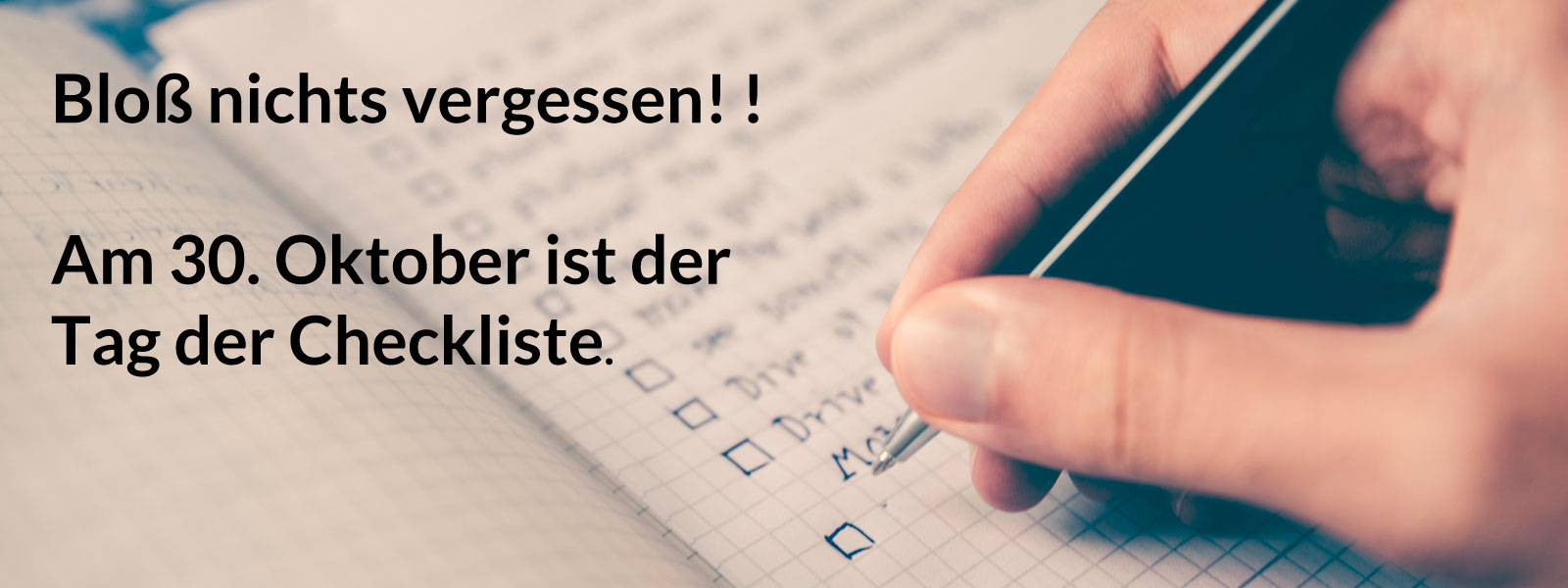 Bloß nichts vergessen! Am 30. Oktober ist der Tag der Checkliste
