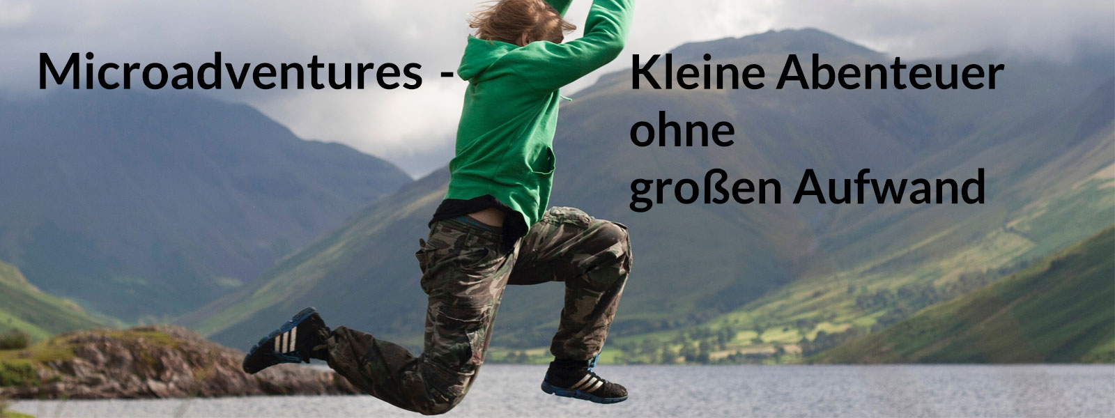 Microadventures - Kleine Abendteuer ohne großen Aufwand